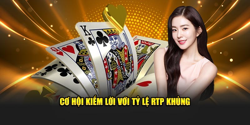 Cơ hội kiếm lời với tỷ lệ RTP khủng