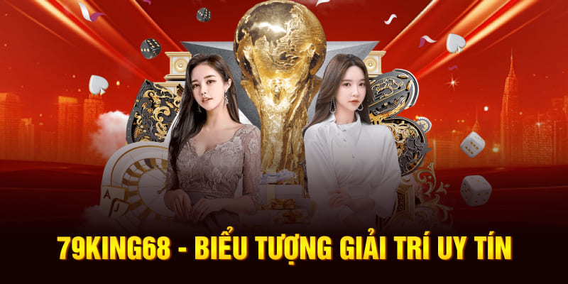 79King68 - Biểu tượng giải trí uy tín