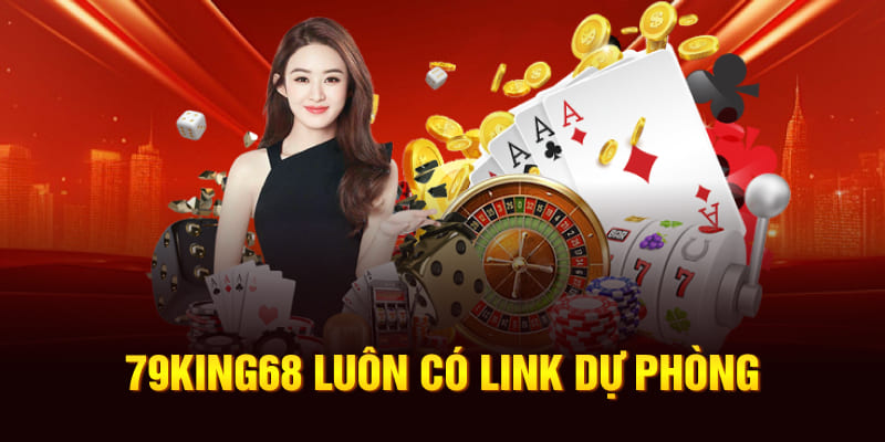79King68 luôn có link dự phòng
